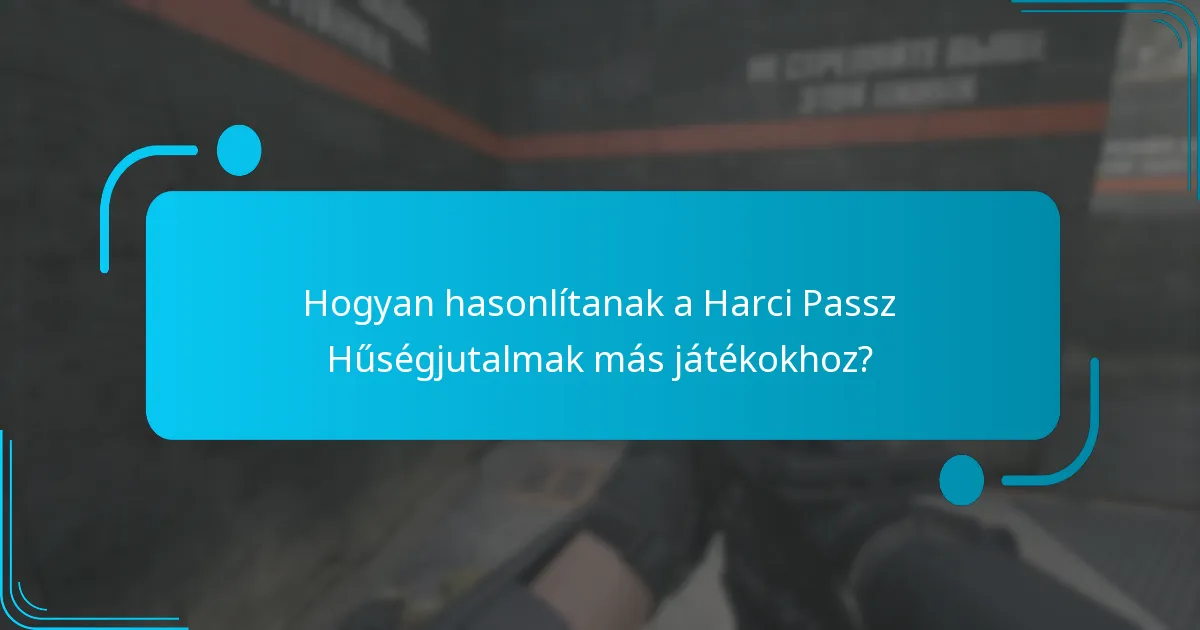 Hogyan jogosultak a játékosok a Harci Passz Hűségjutalmakra?