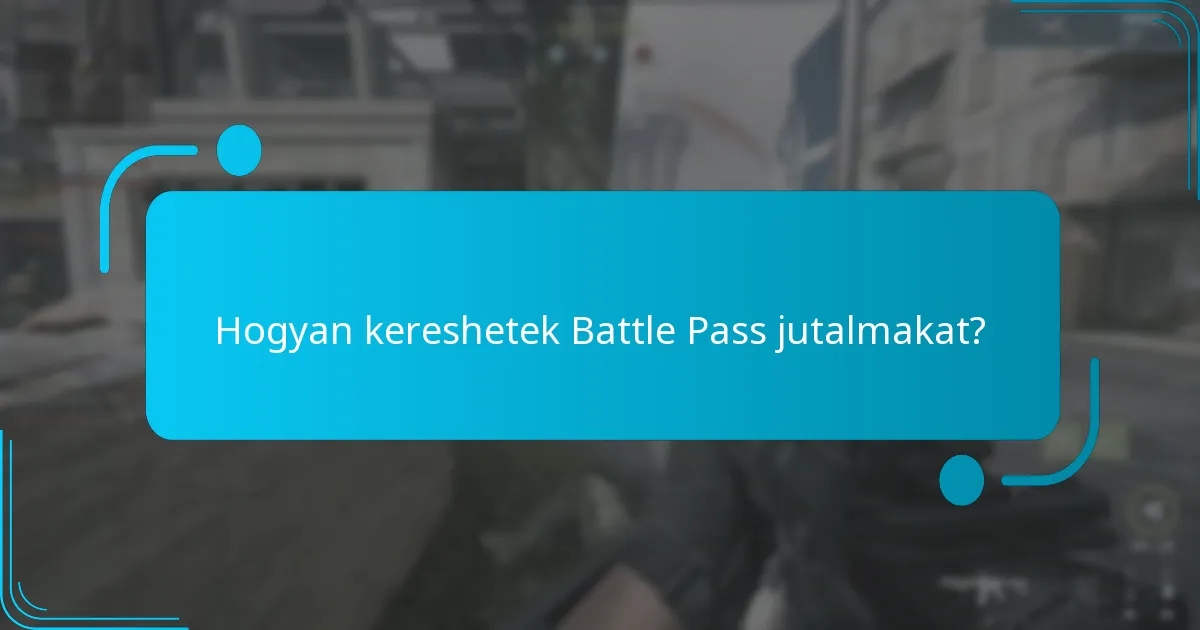 Hogyan kereshetek Battle Pass jutalmakat?