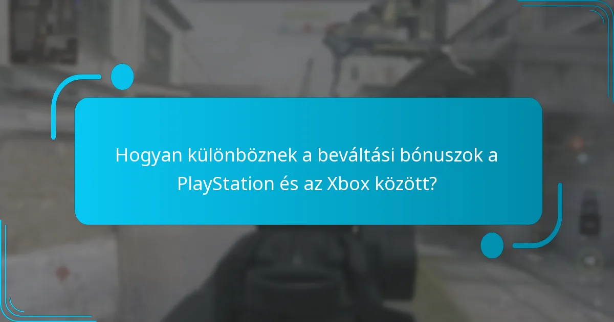 Hogyan különböznek a beváltási bónuszok a PlayStation és az Xbox között?