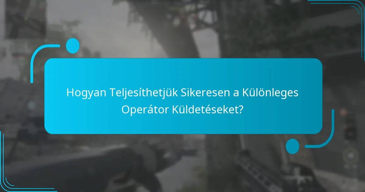 Mely Operátoroknak Vannak Különleges Küldetései a Rendezvény Kihívásaiban?