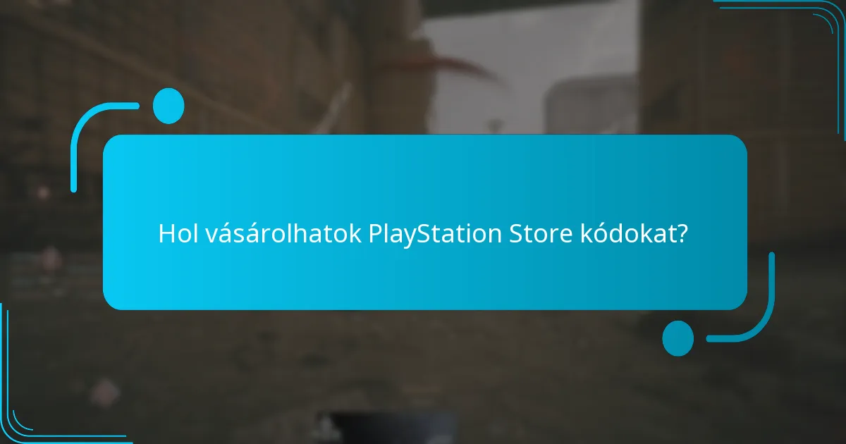 Mik a PlayStation Store kódok lejárati ideje és korlátozásai?
