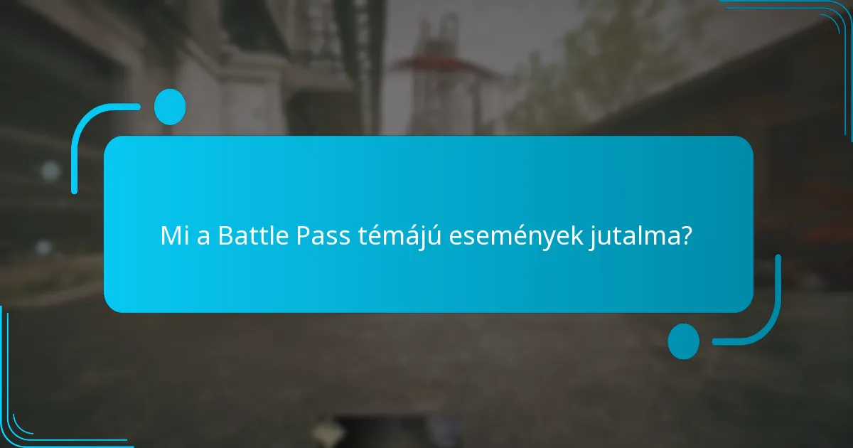 Milyen stratégiákat használhatok a Battle Pass jutalmaim maximalizálására?